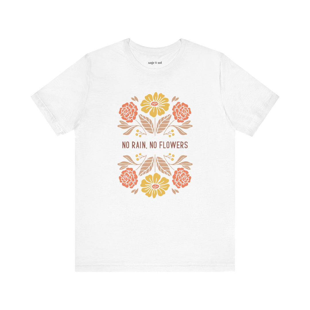 No Rain, No Flowers Short Sleeve Tee