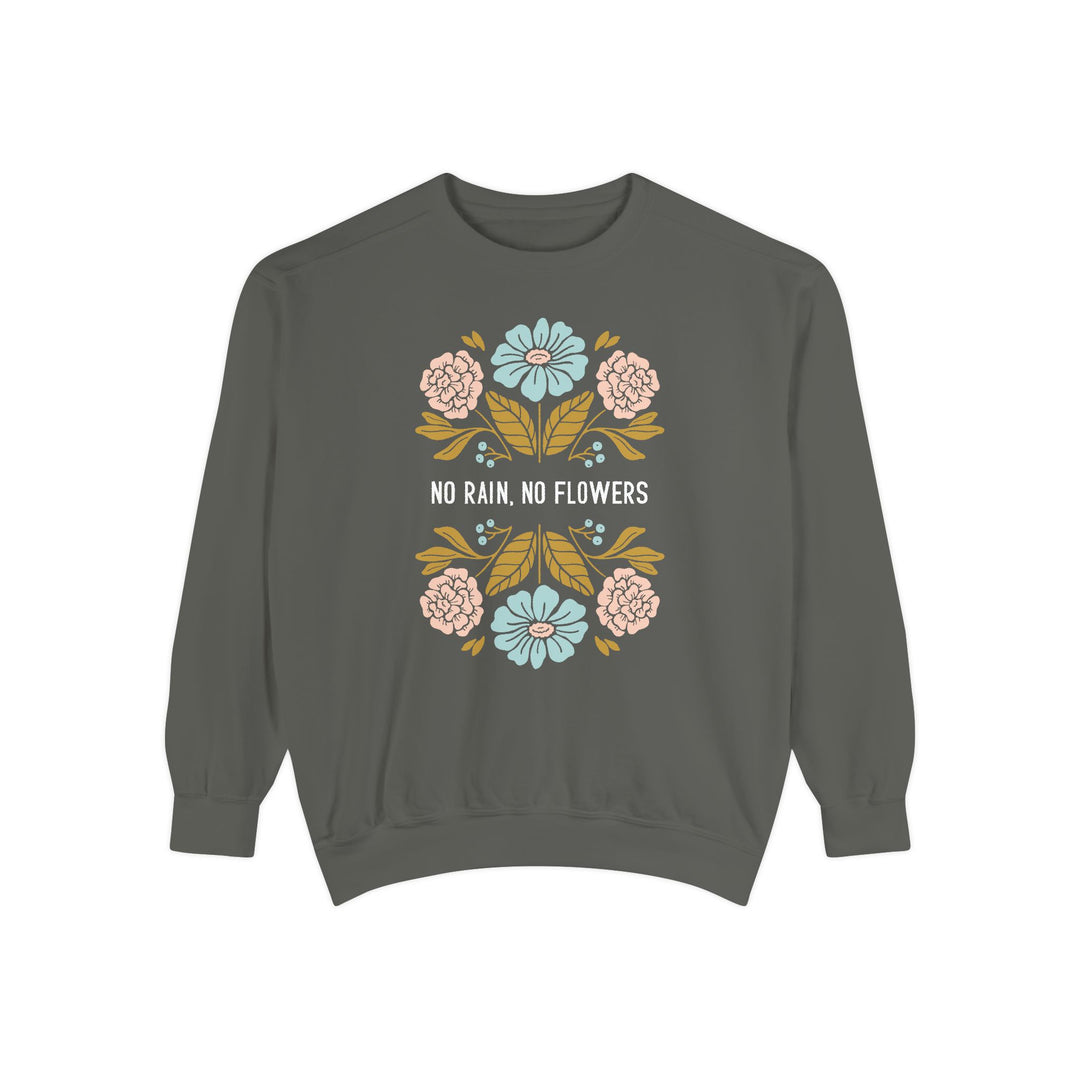 No Rain, No Flowers Sweatshirt