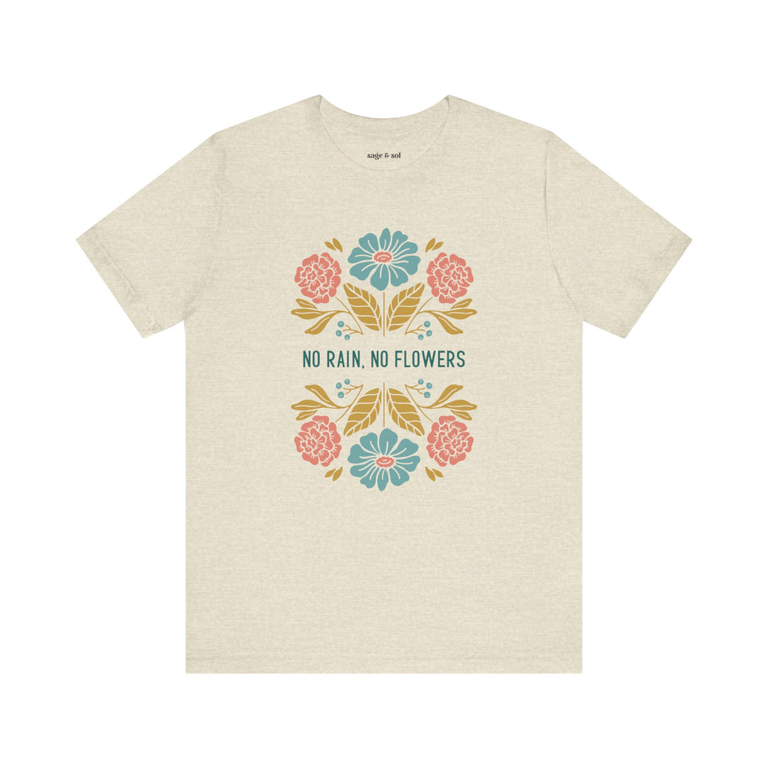 No Rain, No Flowers Short Sleeve Tee